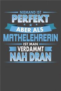 Niemand Ist Perfekt Aber Als Mathelehrerin Ist Man Verdammt Nah Dran