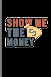 Show me the Money