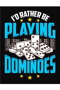 I'd Rather Be Playing Dominoes