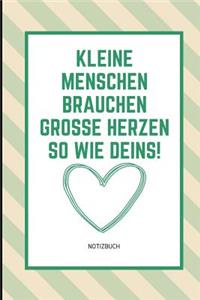 Kleine Menschen Brauchen Grosse Herzen So Wie Deins! Notizbuch
