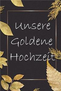 Unsere Goldene Hochzeit