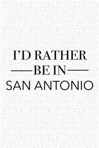 I'd Rather Be in San Antonio