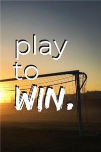 Play to Win