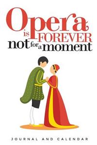 Opera Is Forever Not for a Moment