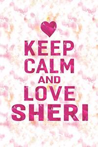 Keep Calm and Love Sheri