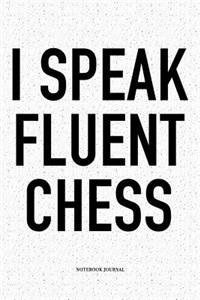 I Speak Fluent Chess