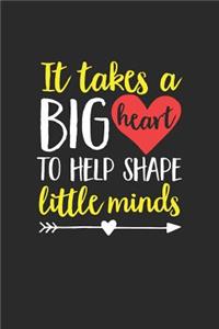 It Takes A Big Heart To Help Shape Little Minds