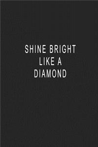Shine Bright Like A Diamond