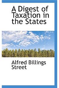 A Digest of Taxation in the States