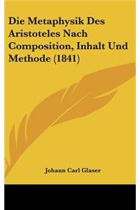 Die Metaphysik Des Aristoteles Nach Composition, Inhalt Und Methode (1841)