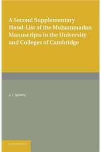 A Second Supplementary Hand-list of the Muhammadan Manuscripts in the University and Colleges of Cambridge