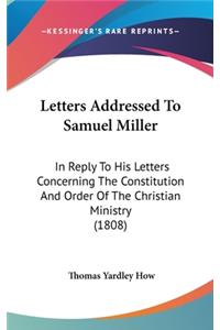 Letters Addressed To Samuel Miller