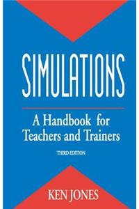 Simulations: A Handbook for Teachers and Trainers