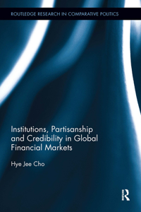 Institutions, Partisanship and Credibility in Global Financial Markets