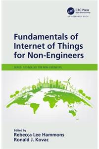 Fundamentals of Internet of Things for Non-Engineers