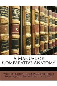 A Manual of Comparative Anatomy