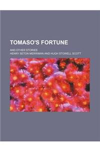 Tomaso's Fortune; And Other Stories