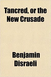 Tancred, or the New Crusade