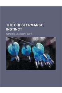 The Chestermarke Instinct