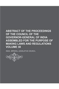 Abstract of the Proceedings of the Council of the Governor-General of India Assembled for the Purpose of Making Laws and Regulations Volume 38