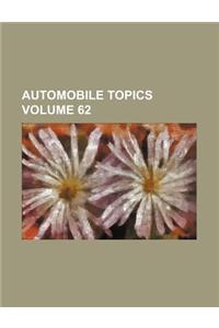 Automobile Topics Volume 62