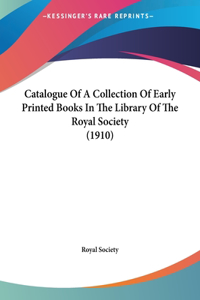 Catalogue of a Collection of Early Printed Books in the Library of the Royal Society (1910)