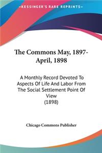 The Commons May, 1897-April, 1898