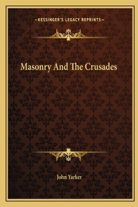Masonry And The Crusades