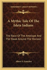 A Mythic Tale Of The Isleta Indians