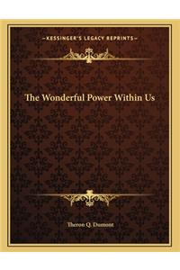 The Wonderful Power Within Us