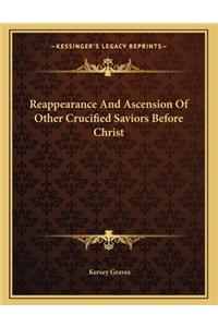 Reappearance and Ascension of Other Crucified Saviors Before Christ