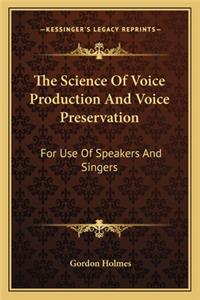 Science of Voice Production and Voice Preservation