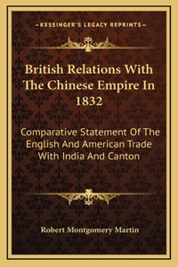 British Relations with the Chinese Empire in 1832
