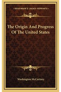 The Origin and Progress of the United States