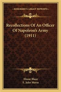Recollections Of An Officer Of Napoleon's Army (1911)