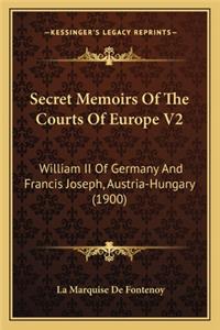 Secret Memoirs of the Courts of Europe V2