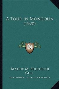 A Tour In Mongolia (1920)