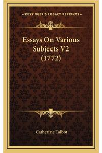 Essays on Various Subjects V2 (1772)