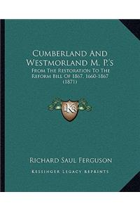 Cumberland And Westmorland M. P.'s