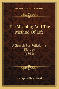 The Meaning And The Method Of Life