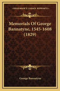 Memorials Of George Bannatyne, 1545-1608 (1829)