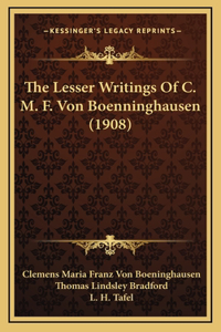 The Lesser Writings Of C. M. F. Von Boenninghausen (1908)