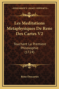 Les Meditations Metaphysiques De Rene Des Cartes V2