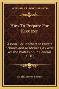 How To Prepare For Kreutzer