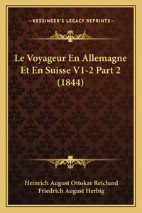 Le Voyageur En Allemagne Et En Suisse V1-2 Part 2 (1844)