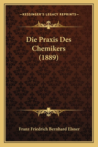 Die Praxis Des Chemikers (1889)