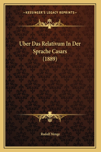 Uber Das Relativum In Der Sprache Casars (1889)