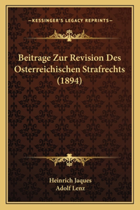 Beitrage Zur Revision Des Osterreichischen Strafrechts (1894)