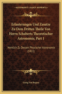 Erlauterungen Und Zusatze Zu Dem Dritten Theile Von Herrn Schuberts Theoretischer Astronomie, Part 1