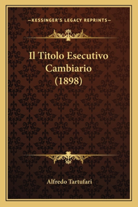 Il Titolo Esecutivo Cambiario (1898)